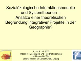 8. und 9. Juli 2005 Institut für Geographie und Regionalforschung der Universität Wien