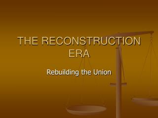 THE RECONSTRUCTION ERA