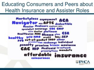 Educating Consumers and Peers about Health Insurance and Assister Roles