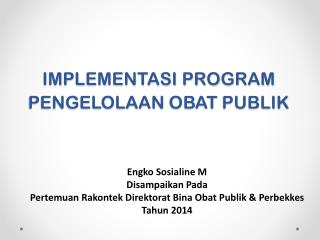 IMPLEMENTASI PROGRAM PENGELOLAAN OBAT PUBLIK