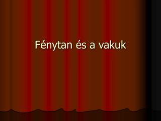 Fénytan és a vakuk