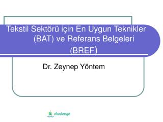 Tekstil Sektörü için En Uygun Teknikler (BAT) ve Referans Belgeleri (BREF )