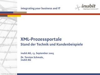 XML-Prozessportale Stand der Technik und Kundenbeispiele