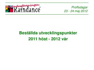 Beställda utvecklingspunkter 2011 höst - 2012 vår