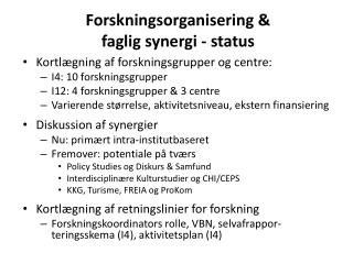 Forskningsorganisering &amp; faglig synergi - status