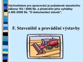 F. Staveniště a provádění výstavby