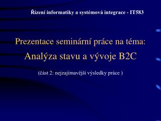 Prezentace seminární práce na téma: Analýza stavu a vývoje B2C