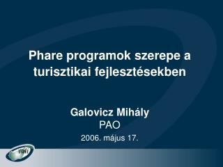 Phare programok szerepe a turisztikai fejlesztésekben