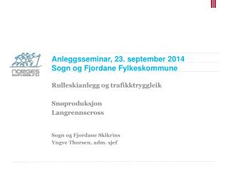 Anleggsseminar, 23. september 2014 Sogn og Fjordane Fylkeskommune