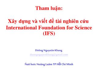 Tham luận : Xây dựng và viết đề tài nghiên cứu International Foundation for Science (IFS)