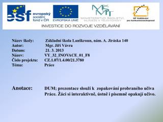 Název školy:	 Základní škola Lanškroun, nám. A. Jiráska 140 Autor:		 Mgr. Jiří Vávra