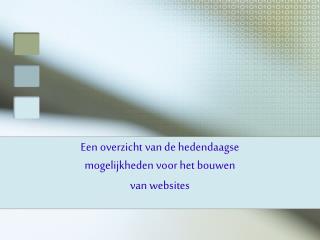 Een overzicht van de hedendaagse mogelijkheden voor het bouwen van websites