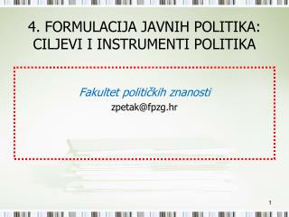 4. FORMULACIJA JAVNIH POLITIKA: CILJEVI I INSTRUMENTI POLITIKA