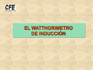 EL WATTHORIMETRO DE INDUCCIÓN