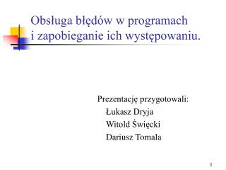 Obsługa błędów w programach i zapobieganie ich występowaniu.