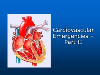 Cardiovascular Emergencies – Part II