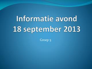 Informatie avond 18 september 2013