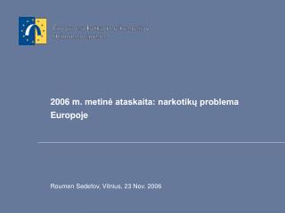 2006 m. metinė ataskaita: narkotikų problema Europoje