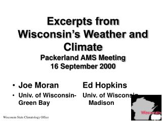 Excerpts from Wisconsin’s Weather and Climate Packerland AMS Meeting 16 September 2000