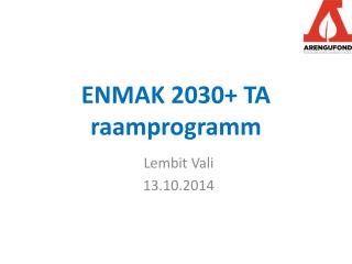 ENMAK 2030+ TA raamprogramm