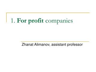 1. For profit companies