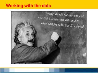 Working with the data