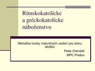 Rímskokatolícke a gréckokatolícke náboženstvo