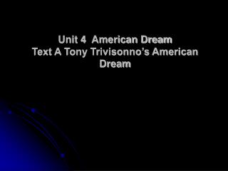 Unit 4 American Dream Text A Tony Trivisonno’s American Dream
