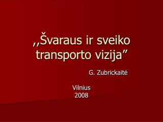 ,, Švaraus ir sveiko transporto vizija”