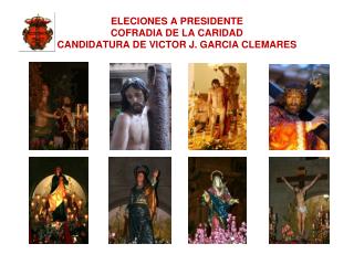 ELECIONES A PRESIDENTE COFRADIA DE LA CARIDAD CANDIDATURA DE VICTOR J. GARCIA CLEMARES