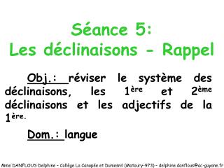 Séance 5: Les déclinaisons - Rappel