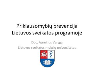 Priklausomybi ų prevencija Lietuvos sveikatos programoje