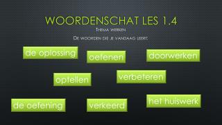 Woordenschat les 1.4