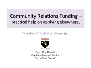 Community Relations Funding – practical help on applying elsewhere .