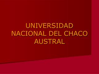 UNIVERSIDAD NACIONAL DEL CHACO AUSTRAL
