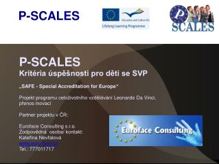 P-SCALES Kritéria úspěšnosti pro děti se SVP „ SAFE - Special Accreditation for Europe “