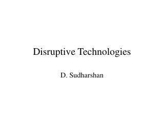 Disruptive Technologies