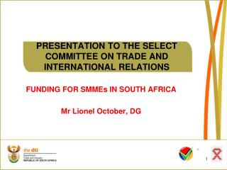 PRESENTATION TO THE SELECT COMMITTEE ON TRADE AND INTERNATIONAL RELATIONS