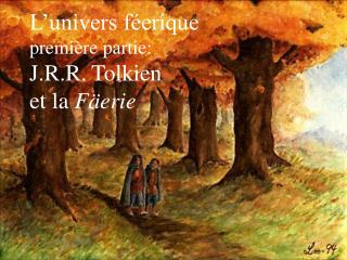 L’univers féerique première partie: J.R.R. Tolkien et la Fäerie