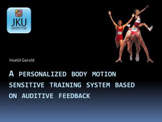 A personalized body motion sensitive training system based on auditive feedback