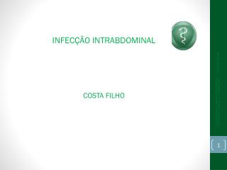 INFECÇÃO INTRABDOMINAL COSTA FILHO