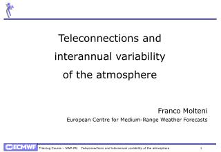 Teleconnections and interannual variability of the atmosphere