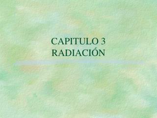 CAPITULO 3 RADIACIÓN