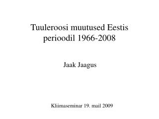 Tuuleroosi muutused Eestis perioodil 1966-2008
