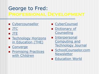 George to Fred: Professional Development