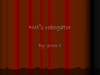 Nxt ’ s robogator