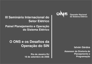 III Seminário Internacional do Setor Elétrico Painel Planejamento e Operação do Sistema Elétrico