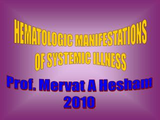 HEMATOLOGIC MANIFESTATIONS OF SYSTEMIC ILLNESS