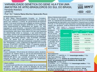 INTRODUÇÃO/OBJETIVO O MHC (Major Histocompatibility Complex ou Complexo