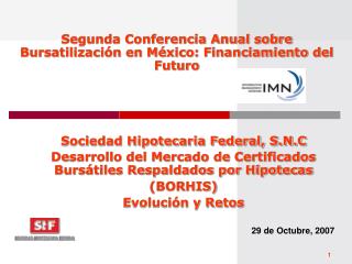 Segunda Conferencia Anual sobre Bursatilización en México: Financiamiento del Futuro